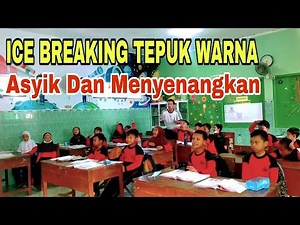 ICE BREAKING ASYIK DAN MENYENANGKAN DI JAMIN SISWA MAKIN SUKA