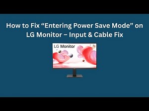 How to Fix “Entering Power Save Mode” on LG Monitor – Input & Cable Fix