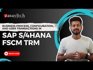 Business Process, Configuration, and User Transactions in SAP S/4HANA FSCM TRM | ZaranTech