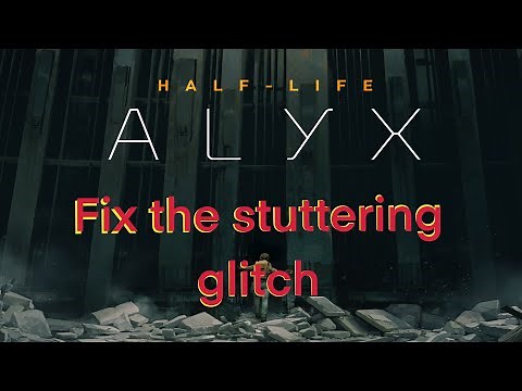 How to fix stuttering or FPS drop in half life Alyx No reinstall /no upgrade/NO COST FAST EASY !!!!