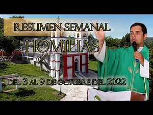 Resumen de Homilías del 3 al 9 de Octubre del 2022 - Padre Arturo Cornejo