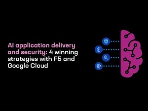 AI application delivery and security | 4 winning plays with F5 and Google Cloud | AI