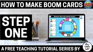 (Step ONE) How to make Boom Cards - QUICK & EASY-to-follow