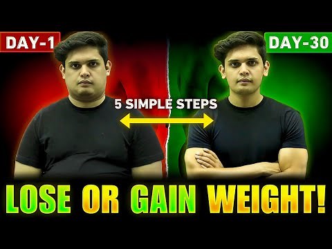 5 Easy Steps to Gain or Lose Weight FAST🔥| The Complete Scientific Guide| Prashant Kirad