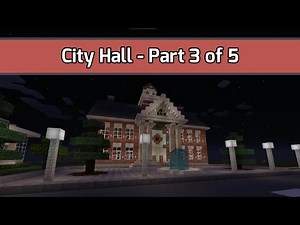 Minecraft Let's Build: City Hall / Town Hall - Part 3 of 5 - (City Texture Pack - Xbox 360)