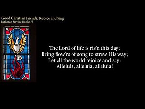 Hymn 475 Good Christian Friends, Rejoice and Sing
