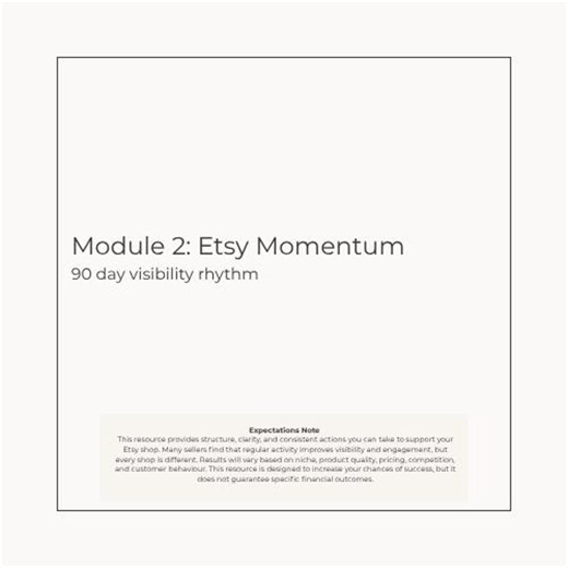 Etsy Momentum System | Module 2 | 90‑day Visibility Plan for Consistent Shop Growth - Etsy