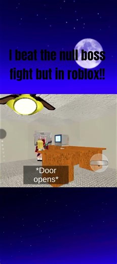 i won null boss fight!!!