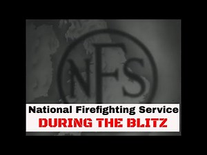 FIGHTING THE BLITZ IN WWII UNITED KINGDOM ORGANIZATION OF NATIONAL FIRE SERVICE 53214