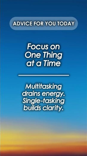 Focus on One Thing at a Time #advice #adviceforyoutoday #shorts