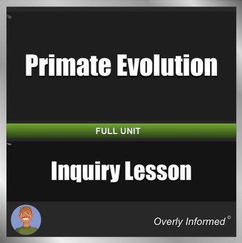 Primate Evolution Inquiry-Based Lesson Workshop & Activity