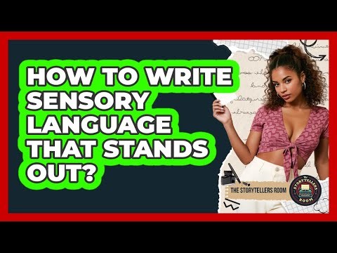 How To Write Sensory Language That Stands Out?