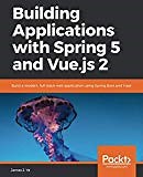 Building Applications with Spring 5 and Vue.js 2: Build a modern, full-stack web application using Spring Boot and Vuex | Guide books | ACM Digital Library