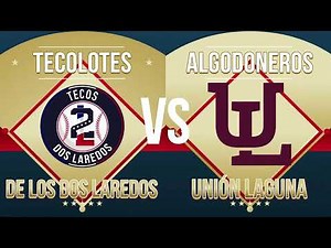 Liga Mexicana de Béisbol | Tecos De Los Dos Laredos vs Algodoneros Únion Laguna | Juego 4