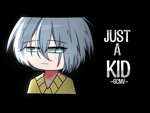 Just A Kid ♥ GLMV / GCMV ♥ Gacha Life Songs / Music Video