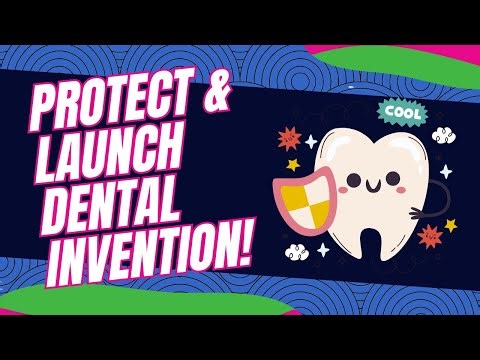 Protect & Launch Dental Invention