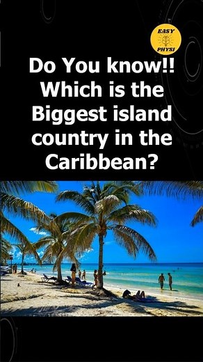 Which is the Biggest Island country in the Caribbean| Interesting Facts