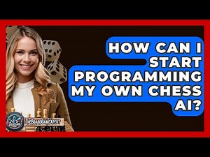 How Can I Start Programming My Own Chess AI? - The Board Game Xpert