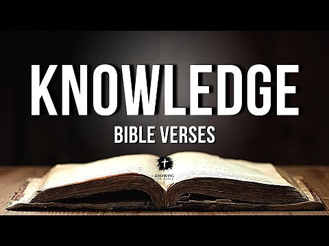 Bible Verses About Knowledge [KJV] | Knowledge In The Bible Explained