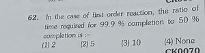In the case of first order reaction, the ratio of time required... | Filo