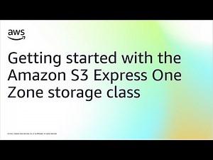 Getting started with the Amazon S3 Express One Zone storage class | Amazon Web Services