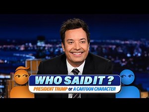 Who Said It?: President Trump vs. Cartoon Characters | The Tonight Show Starring Jimmy Fallon