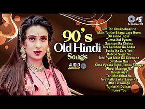 90's Old Hindi Songs | 90’s Evergreen Hits | Romantic Old Hindi Songs | Sadabahar Bollywood Jukebox