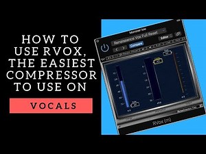 How To Use RVox The easiest Compressor