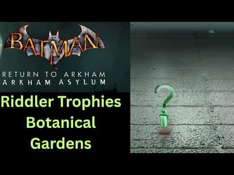 Batman Return to Arkham Asylum | Riddler Trophies | Botanical Gardens