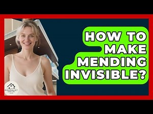 How To Make Mending Invisible? - Minimalist Home Life