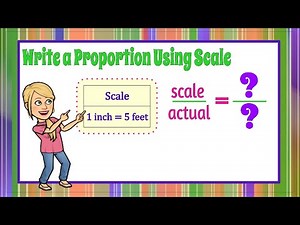 Write a Proportion Using Scale | 7.RP.A.2 💚💙