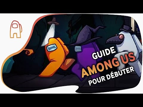 GUIDE Among Us FR - Beginner Tutorial 🔪 Tips & Advice
