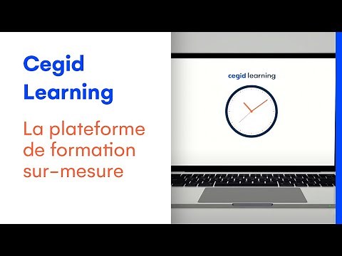 Découvrez Cegid Learning : une plateforme de formation sur-mesure en ligne I Cegid
