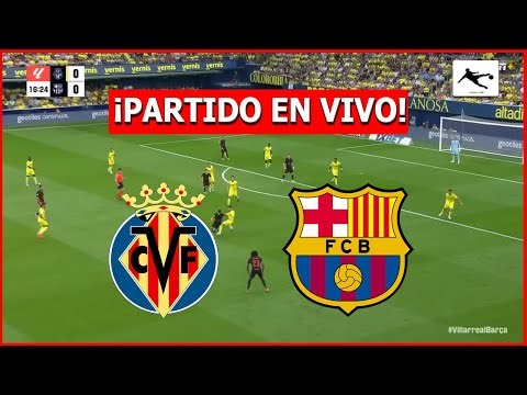 ✅ VILLARREAL vs BARCELONA EN VIVO 🏆 JUEGA LAMINE YAMAL 🔥 LA LIGA ESPAÑOLA