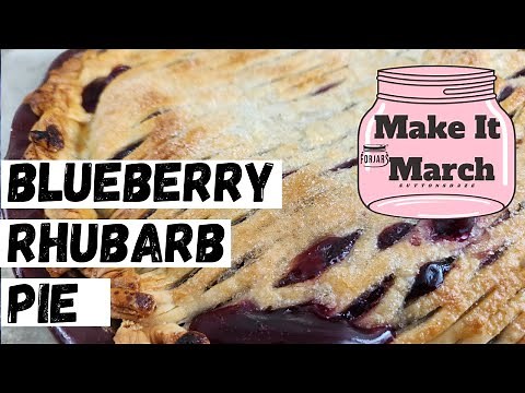 Blueberry Rhubarb Pie - Make It March