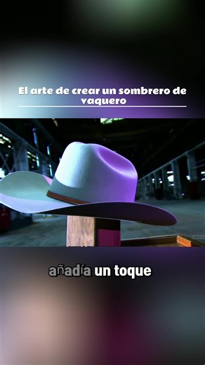 Proceso de Fabricación del Sombrero de Vaquero Stetson