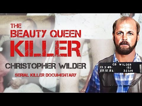 Serial Killer Documentary: Christopher Wilder (The Beauty Queen Killer)