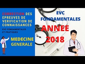 CORRECTION des EVC fondamentale 2018 en médecine générale PAE