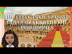 The Effects of Spanish Colonization in the Philippines