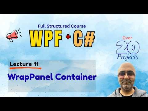 WrapPanel Container In WPF | WPF Course for Beginners