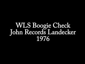 WLS Boogie Check. John Records Landecker - 1976