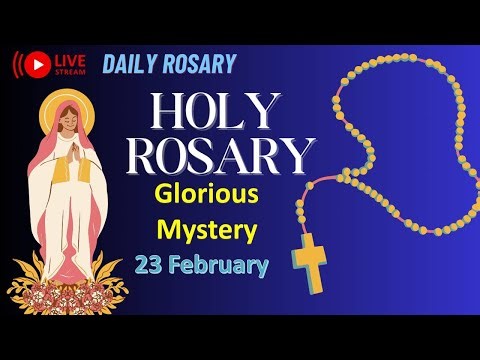 📿🙏Powerful Holy Rosary Prayer Live Stream - Glorious Mysteries📿 For Peace and Blessings - 23 Feb