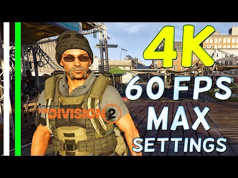 THE DIVISION 2 4K 60 FPS MAX SETTINGS - BEST Graphics Settings in The Division 2