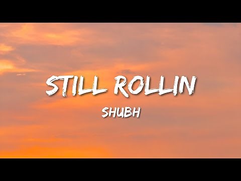 Shubh - Still Rollin (Lyrics)