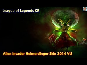 화성인 하이머딩거 2014 VU 리메이크 (Alien Invader Heimerdinger Skin 2014 Visual Update)