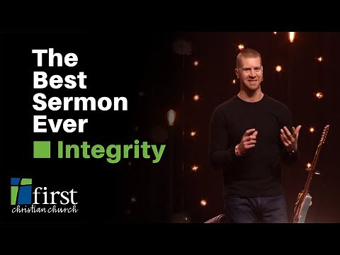 The Best Sermon Ever Integrity