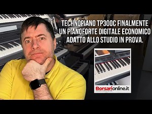 Technopiano TP300C finalmente un pianoforte digitale economico adatto allo studio in prova.
