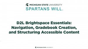 D2L Brightspace Essentials: Navigation, Gradebook Creation, and Structuring Accessible Content