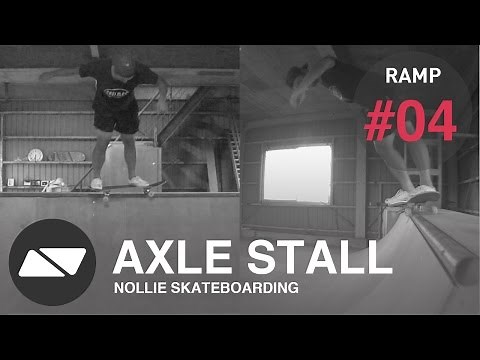 AXLE STALL [スケボー RAMP HOWTO #4.0]