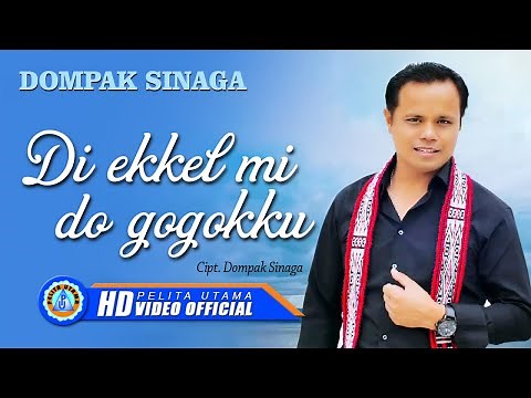Dompak Sinaga - Di Ekkel Mi Do Gogokku (Official Music Video)